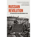 Russian Revolution: The Russian Revolution From Beginning To End (The History Of The Russian Empire's Collapse And The Establishment Of Th