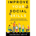 Improve Your Social Skills: Secrets of the World's Social Butterflies to Help Make Friends, Overcome Social Anxiety, and Start Conversations With