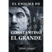 El enigma de Constantino el Grande