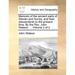 Memoirs of the Ancient Earls of Warren and Surrey, and Their Descendants to the Present Time. by the REV. John Watson, ... Volume 2 of 2