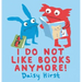 I Do Not Like Books Anymore!