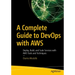 A Complete Guide to Devops with Aws: Deploy, Build, and Scale Services with Aws Tools and Techniques