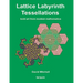 Lattice Labyrinth Tessellations