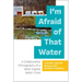 I'm Afraid of That Water: A Collaborative Ethnography of a West Virginia Water Crisis