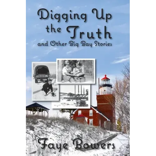 Digging Up the Truth and Other Big Bay Stories