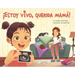 ¡Estoy Vivo, Querida Mamá!