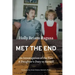 Met the End: An investigation of the past, a daughter's duty to herself.