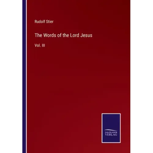 The Words of the Lord Jesus: Vol. III