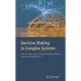 Decision Making in Complex Systems: The DeciMaS Agent-Based Interdisciplinary Framework Approach