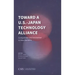 Toward a U.S.-Japan Technology Alliance: Competition and Innovation in New Domains