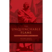 The Unquenchable Flame: Discovering the Heart of the Reformation