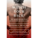 Watch Your Back!: How the Back Pain Industry Is Costing Us More and Giving Us Less--And What You Can Do to Inform and Empower Yourself in Seeking Trea