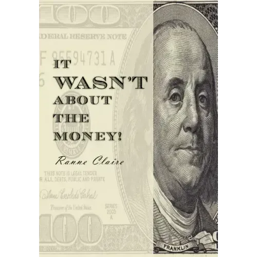It Wasn't about the Money!