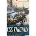 The CSS Virginia: Sink Before Surrender