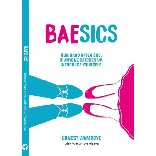 Baesics: Run Hard After God. If Anyone Catches Up, Introduce Yourself