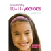 Understanding 10-11-Year-Olds