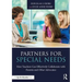 Partners for Special Needs: How Teachers Can Effectively Collaborate with Parents and Other Advocates