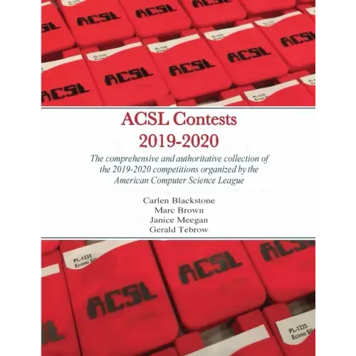 ACSL Contests 2019-2020: The comprehensive and authoritative collection of the 2019-2020 competitions organized by the American Computer Science Leagu
