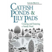 Catfish Ponds and Lily Pads