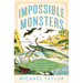 Impossible Monsters: Dinosaurs, Darwin, and the Battle Between Science and Religion