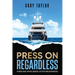 Press On Regardless: Pursuing Wholeness After Brokenness