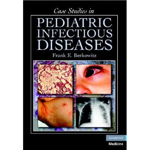 Case Studies in Pediatric Infectious Diseases