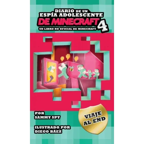 Diario De Un Espía Adolescente De Minecraft Libro 4: Viaje Al End