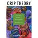 Crip Theory: Cultural Signs of Queerness and Disability