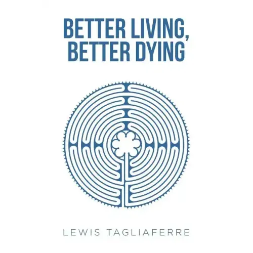 Better Living, Better Dying