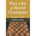 Play Like a World Champion: Emanuel Lasker