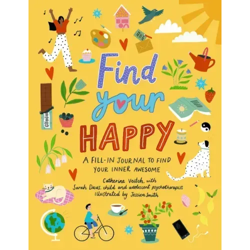 Find Your Happy: A Fill-In Journal to Find Your Inner Awesome