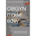 OBGYN made easy: Don't waste time on the shell, the pearl is inside!