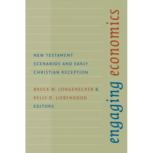 Engaging Economics: New Testament Scenarios and Early Christian Reception