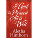 If God Is Pleased, All Is Well