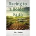 Racing to a Bolder Faith: Getting Ready for What's Ahead