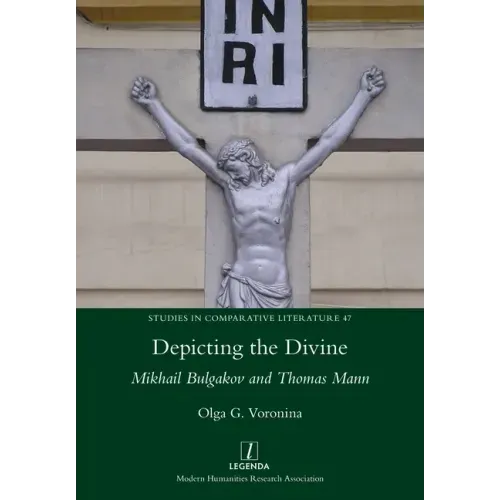 Depicting the Divine: Mikhail Bulgakov and Thomas Mann