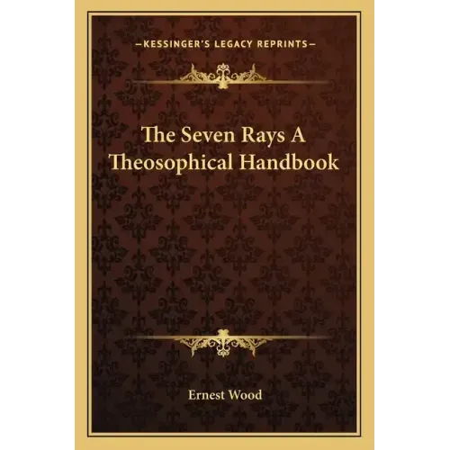 The Seven Rays a Theosophical Handbook