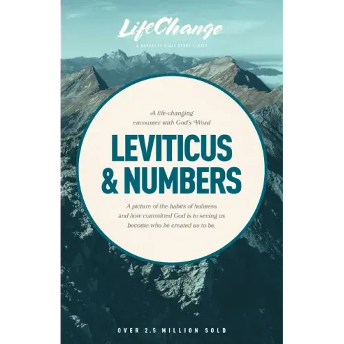 A Life-Changing Encounter with God's Word from the Books of Leviticus & Numbers