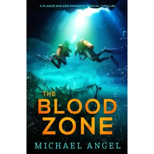 The Blood Zone: A Plague Walker Pandemic Medical Thriller