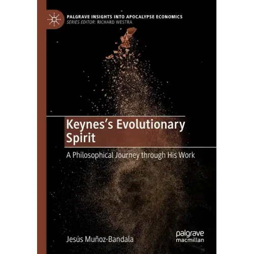 Keynes's Evolutionary Spirit: A Philosophical Journey Through His Work