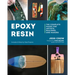 Epoxy Resin: The Complete Guide for Artists, Builders, and Makers