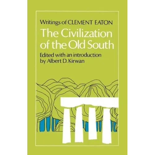 The Civilization of the Old South: Writings of Clement Eaton
