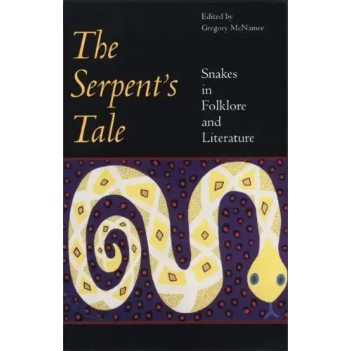 Serpent's Tale: Snakes in Folklore and Literature