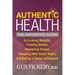 Authentic Health: The Definitive Guide to Losing Weight, Feeling Better, Mastering Stress, Sleeping Well Every Night, and Enjoying a Sense of Purpose