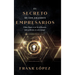 El secreto de los grandes empresarios