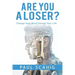 Are you a Loser?: Change Your Mind, Change Your life