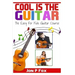 Cool is the Guitar: The Easy to Learn for Kids Guitar Course
