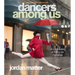 Dancers Among Us: A Celebration of Joy in the Everyday