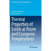 Thermal Properties of Solids at Room and Cryogenic Temperatures