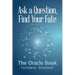 Ask a Question, Find Your Fate: The Oracle Book
